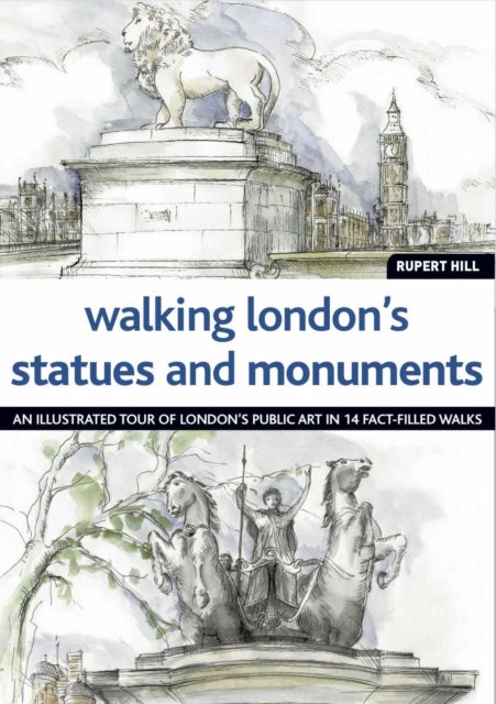 Book cover of: Walking Londons Statues and Monuments. By: Rupert Hill