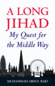 Book cover of: Long Jihad. By: Dr Muhammad Abdul Bari