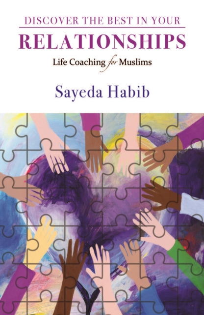Book cover of: Discover the Best in Your Relationships. By: Sayeda Habib