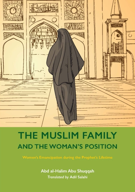 Book cover of: Muslim Family and the Woman's Position. By: Abd Al-Halim Abu Shuqqah