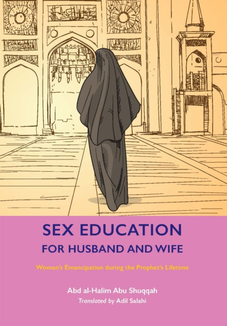Book cover of: Sex Education for Husband and Wife. By: Abd Al-Halim Abu Shuqqah