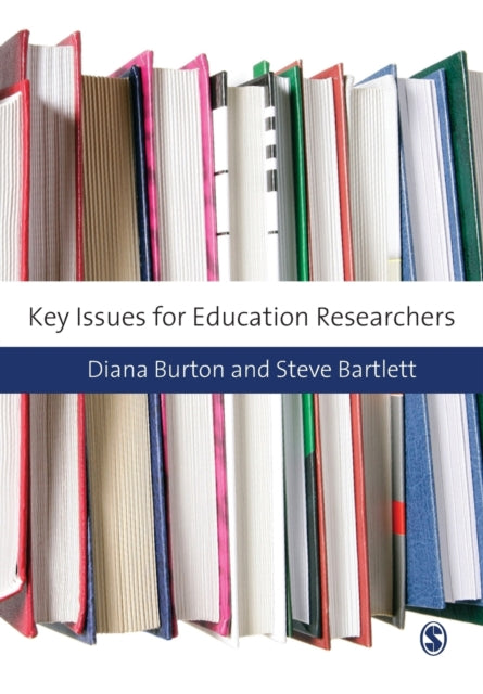 Book cover of: Key Issues for Education Researchers. By: Diana Burton