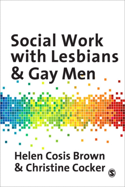 Book cover of: Social Work with Lesbians and Gay Men. By: Helen Cosis-Brown