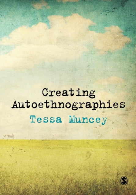 Book cover of: Creating Autoethnographies