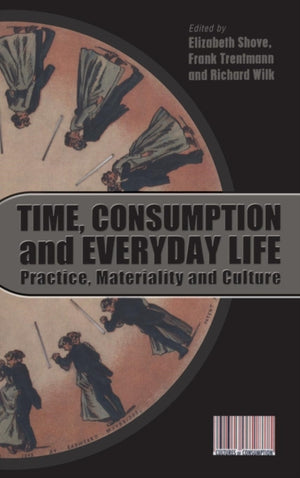 Time, Consumption and Everyday Life