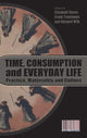 Book cover of: Time, Consumption and Everyday Life