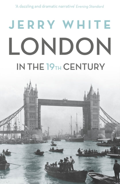 Book cover of: London In The Nineteenth Century. By: Jerry White