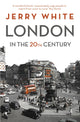 Book cover of: London in the Twentieth Century. By: Jerry White