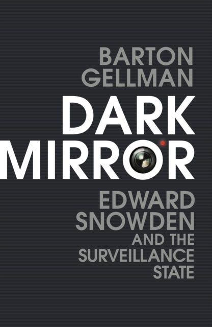 Book cover of: Dark Mirror. By: Barton Gellman