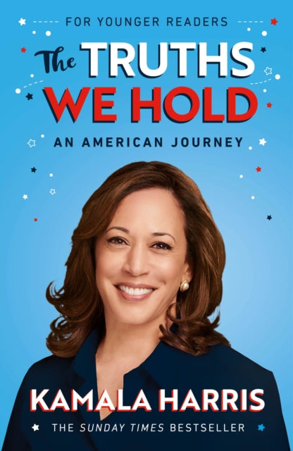 Book cover of: Truths We Hold (Young Reader's Edition). By: Kamala D. Harris