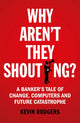 Book cover of: Why Aren't They Shouting?. By: Kevin Rodgers