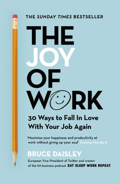 Joy of Work, The No.1 Sunday Times Business Bestseller