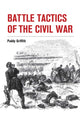 Book cover of: Battle Tactics of the Civil War. By: Paddy Griffith