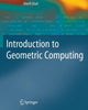 Book cover of: Introduction to Geometric Computing. By: Sherif Ghali