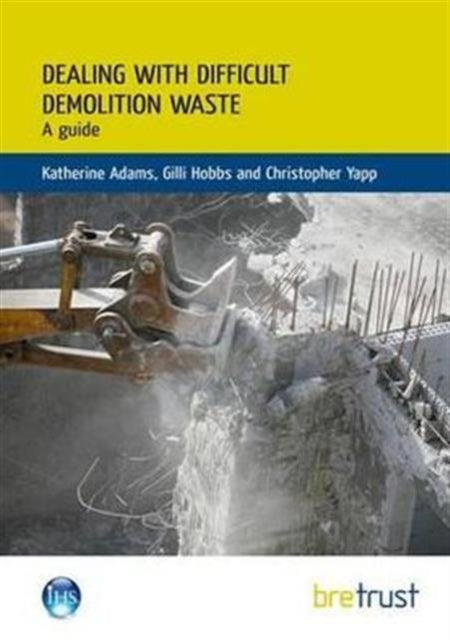 Book cover of: Dealing with Difficult Demolition Wastes