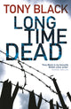 Book cover of: Long Time Dead. By: Tony Black