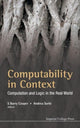 Book cover of: Computability In Context: Computation And Logic In The Real World. By: S. B. Cooper