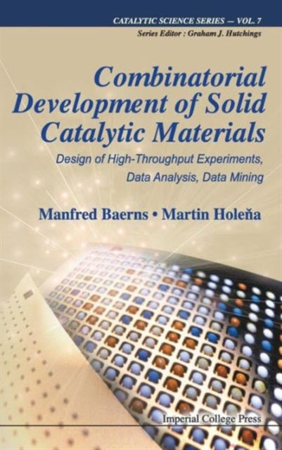 Book cover of: Combinatorial Development Of Solid Catalytic Materials: Design Of High-throughput Experiments, Data Analysis, Data Mining
