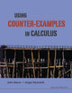 Book cover of: Using Counter-examples In Calculus. By: Mason, John