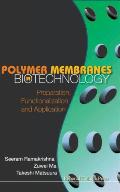 Book cover of: Polymer Membranes In Biotechnology: Preparation, Functionalization And Application