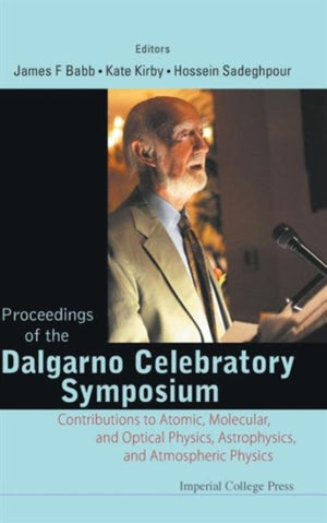 Proceedings Of The Dalgarno Celebratory Symposium