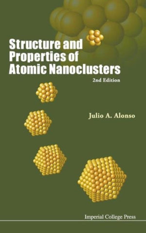 Structure And Properties Of Atomic Nanoclusters (2nd Edition)