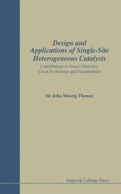 Design And Applications Of Single-site Heterogeneous Catalysts