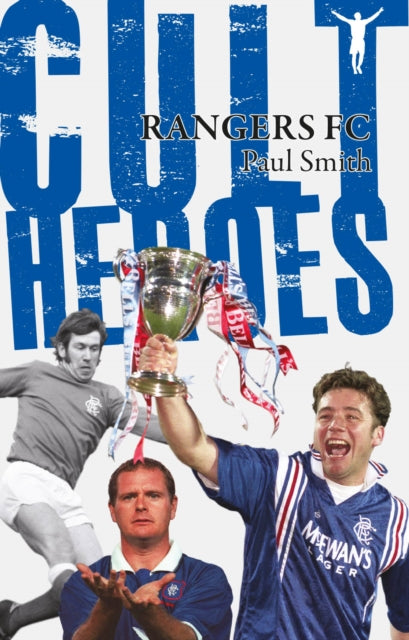 Book cover of: Rangers Cult Heroes