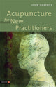 Book cover of: Acupuncture for New Practitioners. By: John Hamwee