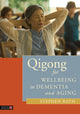Book cover of: Qigong for Wellbeing in Dementia and Aging. By: Stephen Rath
