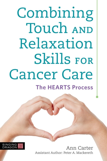 Book cover of: Combining Touch and Relaxation Skills for Cancer Care. By: Ann Carter