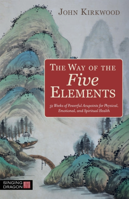 Book cover of: Way of the Five Elements. By: John Kirkwood