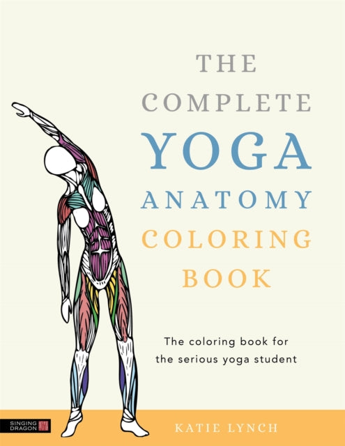 Book cover of: Complete Yoga Anatomy Coloring Book. By: Katie Lynch