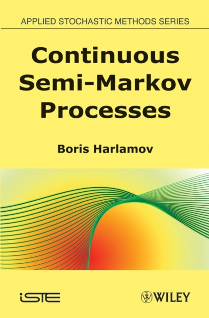 Book cover of: Continuous Semi-Markov Processes. By: Boris Harlamov