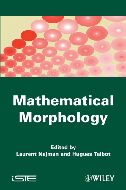 Book cover of: Mathematical Morphology. By: Laurent Najman