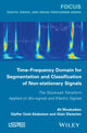 Book cover of: Time-Frequency Domain for Segmentation and Classification of Non-stationary Signals. By: Ali Moukadem