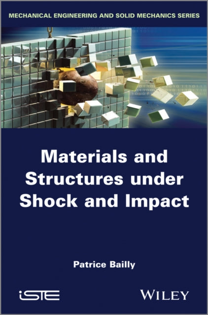 Book cover of: Materials and Structures under Shock and Impact. By: Patrice Bailly
