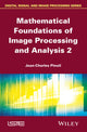Book cover of: Mathematical Foundations of Image Processing and Analysis, Volume 2. By: Jean-Charles Pinoli
