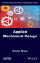 Book cover of: Applied Mechanical Design. By: Ammar Grous