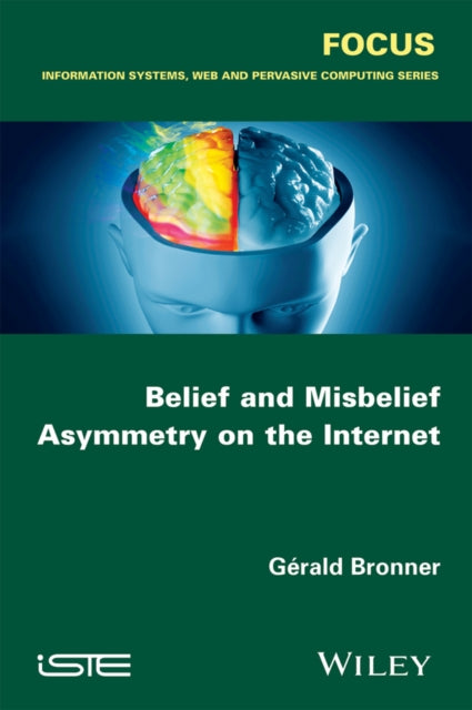 Book cover of: Belief and Misbelief Asymmetry on the Internet. By: Gérald Bronner