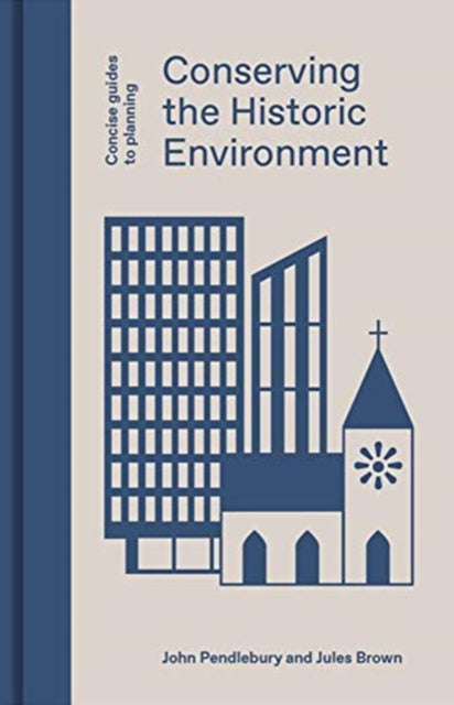 Book cover of: Conserving the Historic Environment. By: Jules Brown