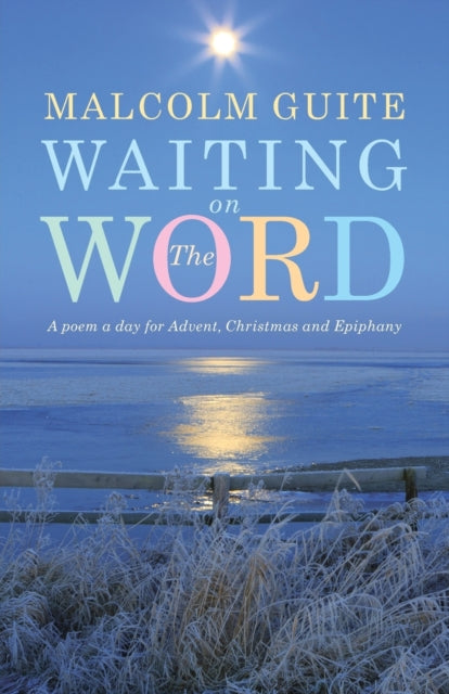Waiting on the Word, A poem a day for Advent, Christmas and Epiphany
