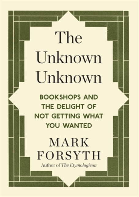 Unknown Unknown, Bookshops and the delight of not getting what you wanted