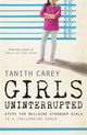 Book cover of: Girls Uninterrupted. By: Tanith Carey