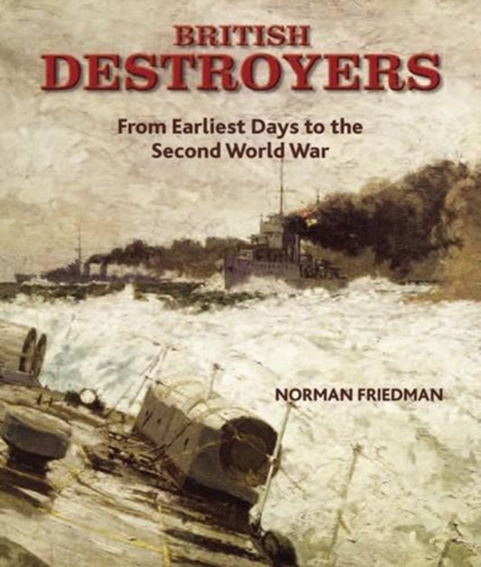 Book cover of: British Destroyers 1870-1935. By: Norman Friedman