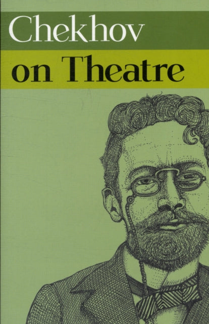 Book cover of: Chekhov on Theatre. By: Антон Павлович Чехов
