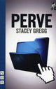 Book cover of: Perve. By: Stacey Gregg