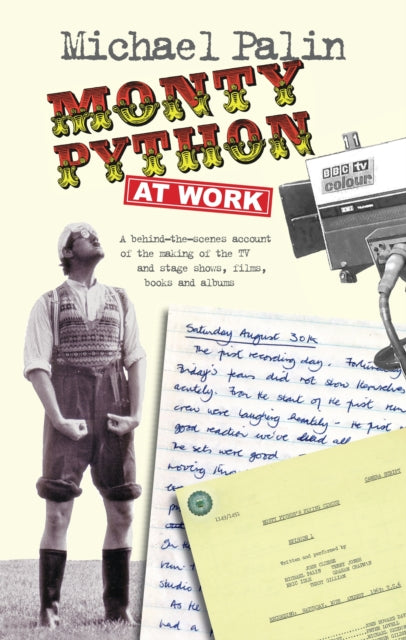 Book cover of: Monty Python at Work. By: Michael Palin