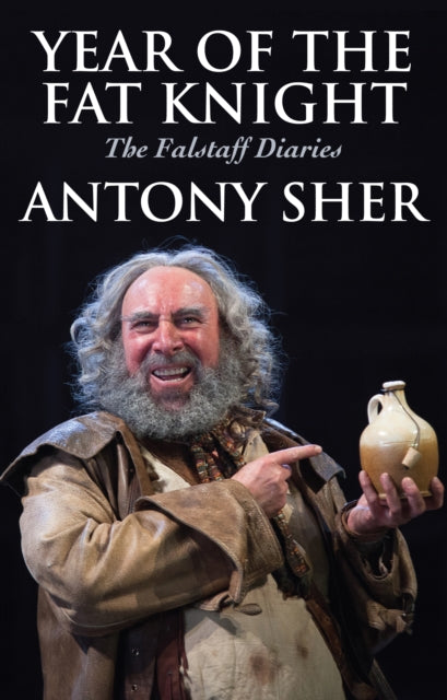 Book cover of: Year of the Fat Knight (Hardback). By: Antony Sher