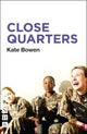 Book cover of: Close Quarters. By: Kate Bowen